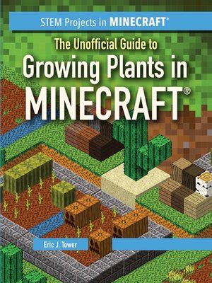 cover image of The Unofficial Guide to Growing Plants in Minecraft